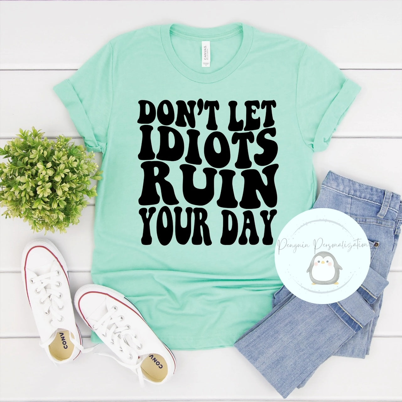 Don't Let Idiots Ruin Your Day