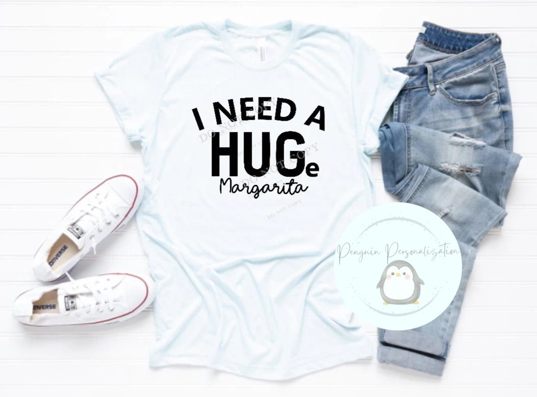 I NEED A HUGe margarita